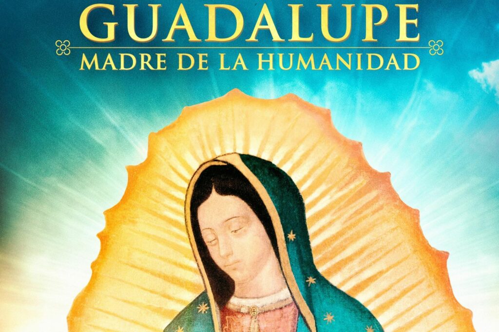 Guadalupe: Mother of Humanity Film Showtimes